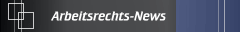 Arbeitsrechts-News